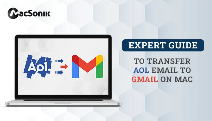 expert-guide-to-transfer-aol-email-to-gmail-on-mac