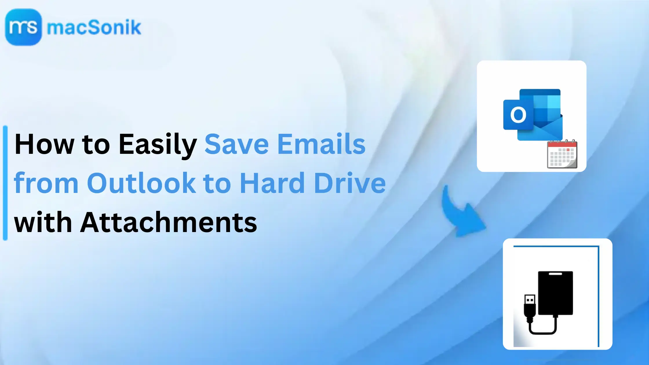 How to Easily Save Emails from Outlook to Hard Drive with Attachments