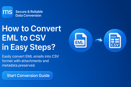 How to Convert EML to CSV in Easy Steps?