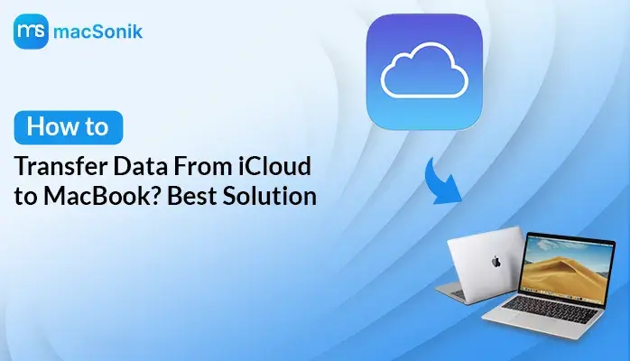 Transfer Data from iCloud to MacBook