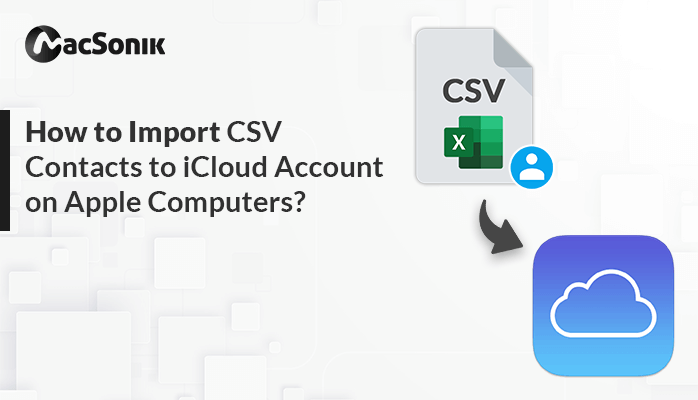 Import CSV Contacts to iCloud Account on Apple Computers