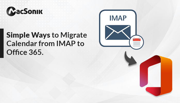 Simple Ways to Migrate Calendar from IMAP to Office 365