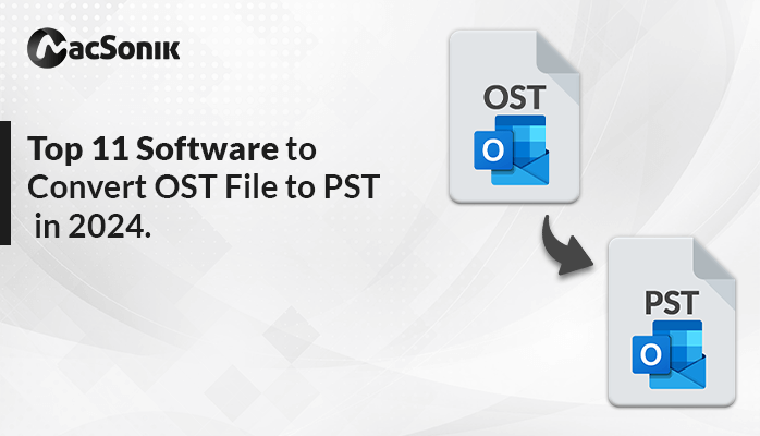 Top 11 Software to Convert OST File to PST in 2024
