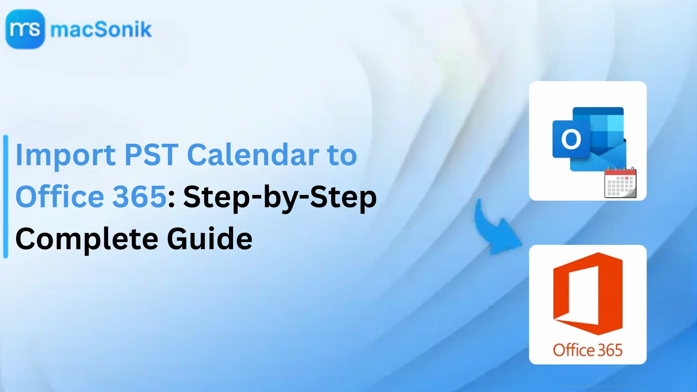 Import PST Calendar to Office 365 for mac: Complete Guide