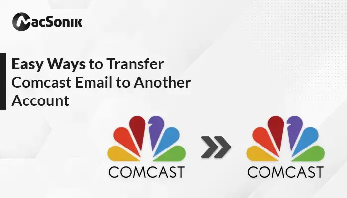 Transfer Comcast Email to Another Account