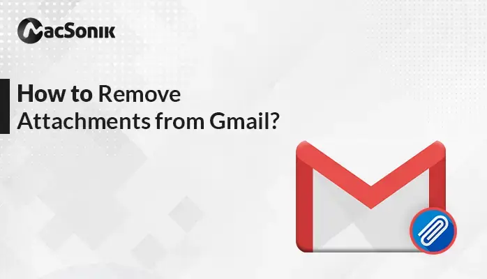 Remove attachments from Gmail