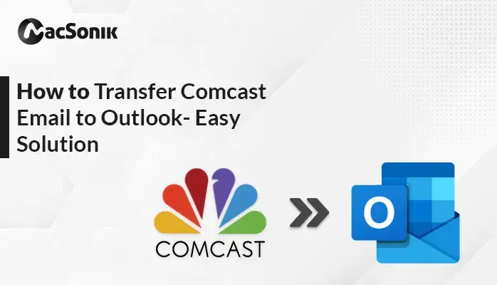 Transfer Comcast Email to Outlook
