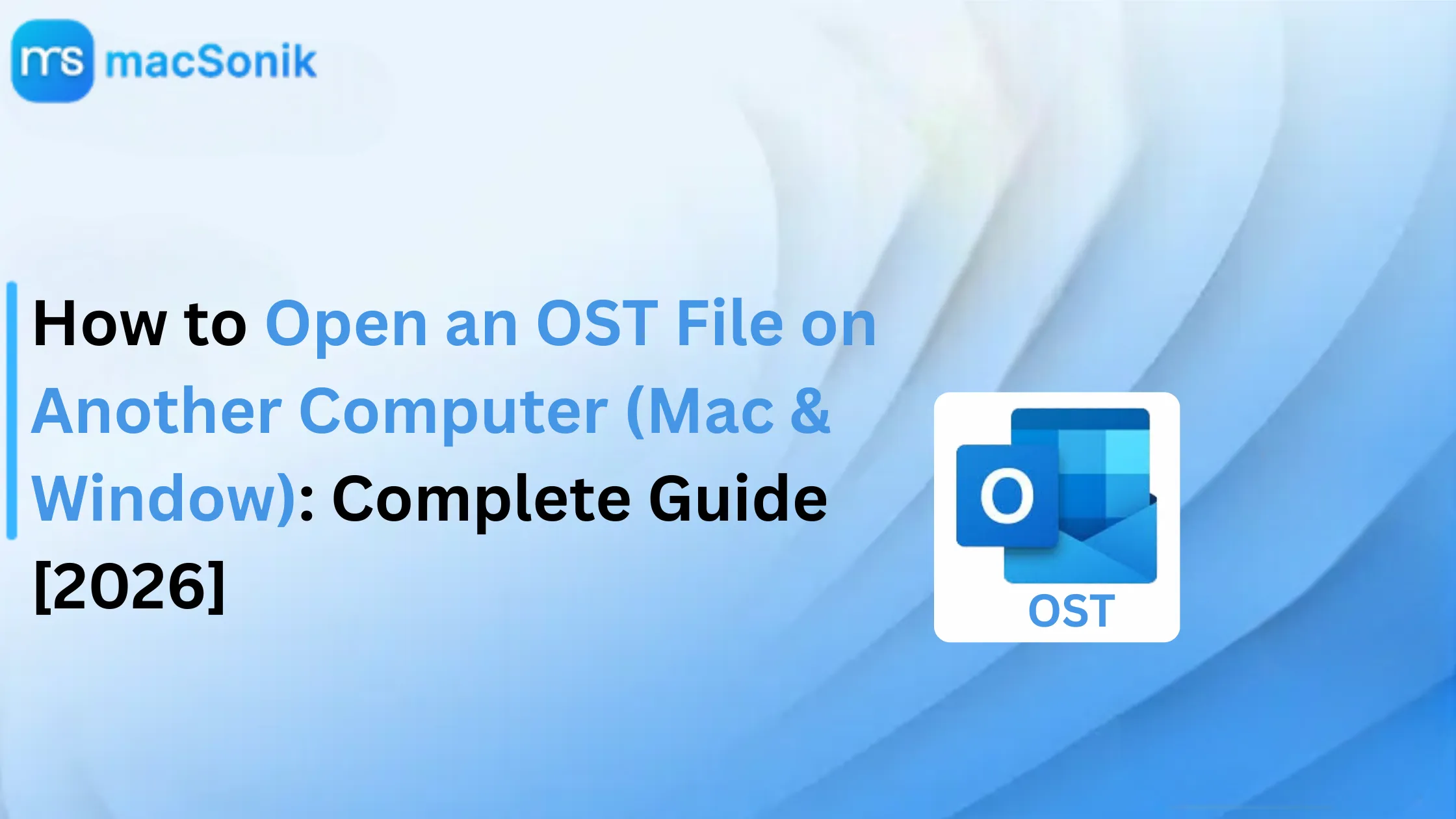 How to Open OST File on Another Computer? Complete Guide
