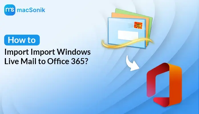 Import Windows Live Mail to Office 365