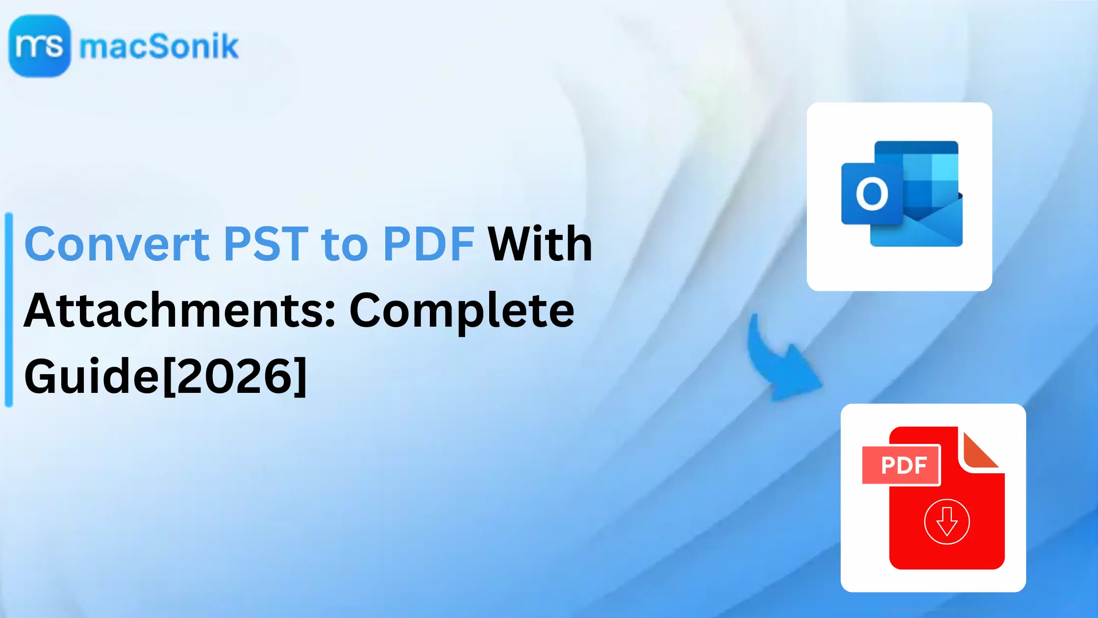 Convert PST to PDF With Attachments: Complete Guide[2026]