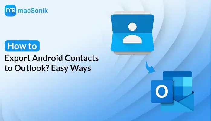Export Android Contacts to Outlook