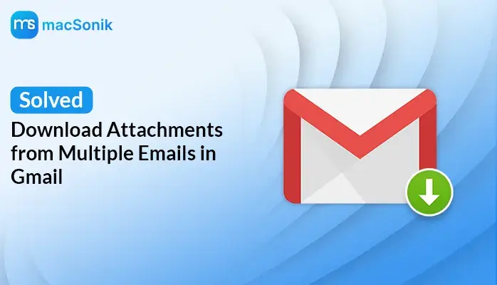 Download Attachments from Multiple Emails in Gmail
