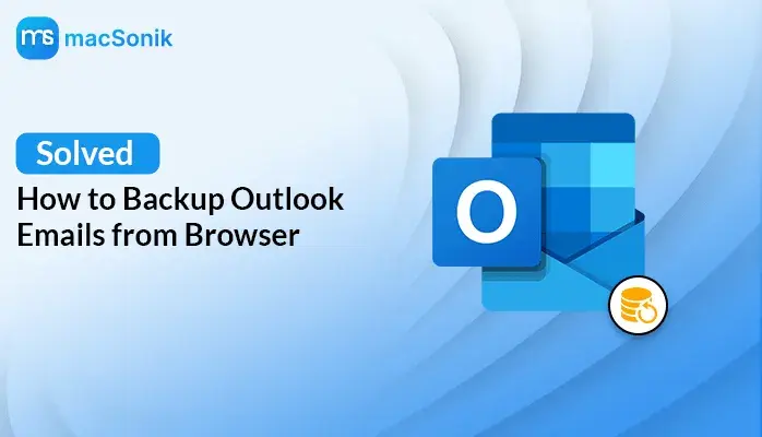 Backup Outlook Emails from Browser
