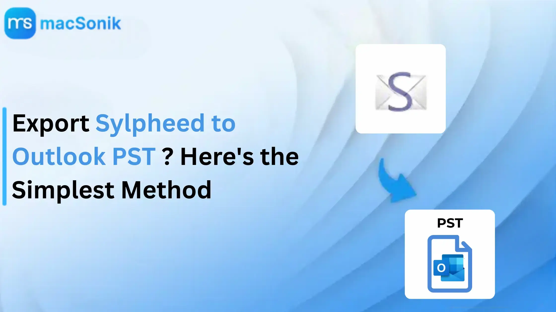 Export Sylpheed to Outlook PST? Here’s the Simplest Method