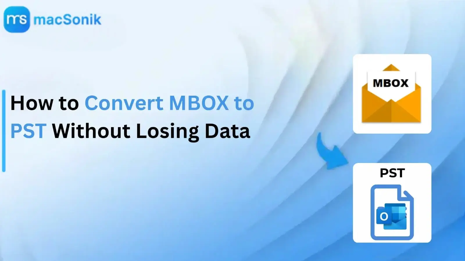 How to Convert MBOX to PST Without Losing Data