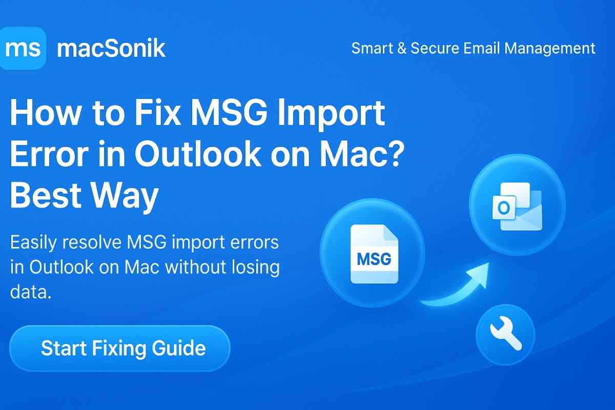 How to Fix MSG Import Error in Outlook on Mac? Best Way