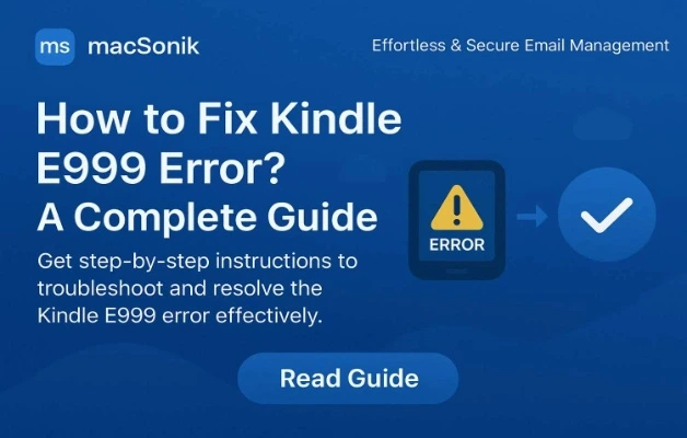 How to Fix Kindle E999 Error? A Complete Guide