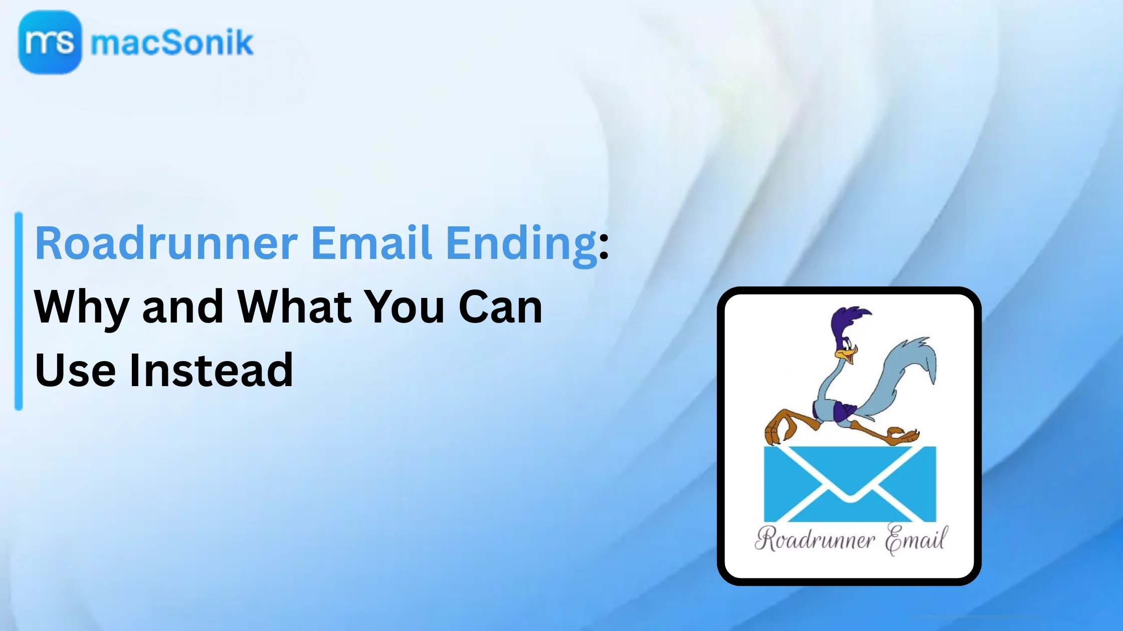 Roadrunner Email Ending: Why and What You Can Use Instead