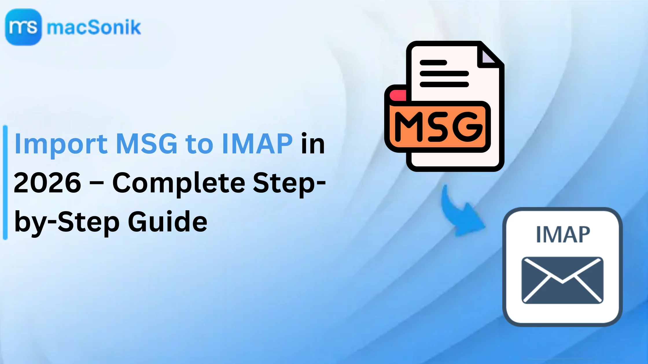 Import MSG to IMAP in 2026 – Complete Step-by-Step Guide