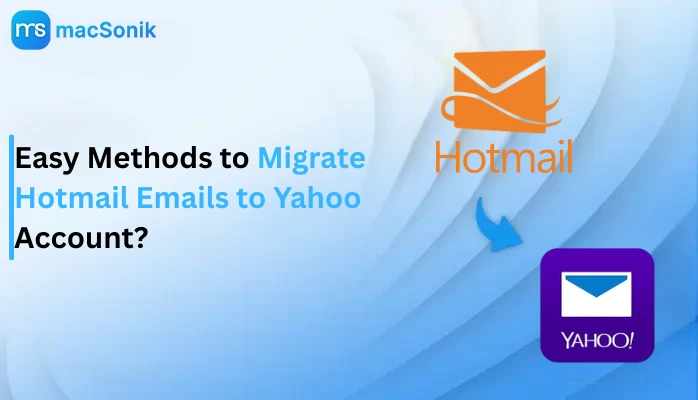 Migrate Hotmail Emails to Yahoo