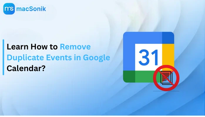 Remove Duplicate Events in Google Calendar