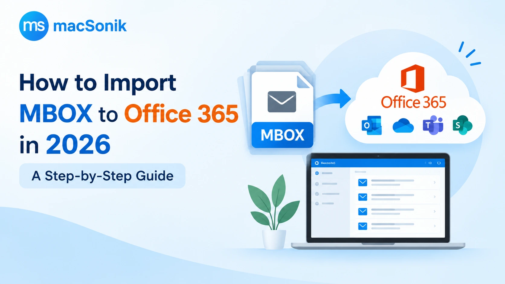 How to Import MBOX to Office 365: Step-by-Step Guide (2026)