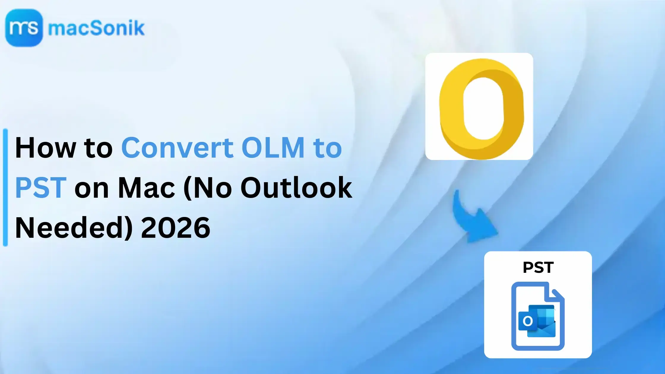 How to Convert OLM to PST on Mac (No Outlook Needed) 2026