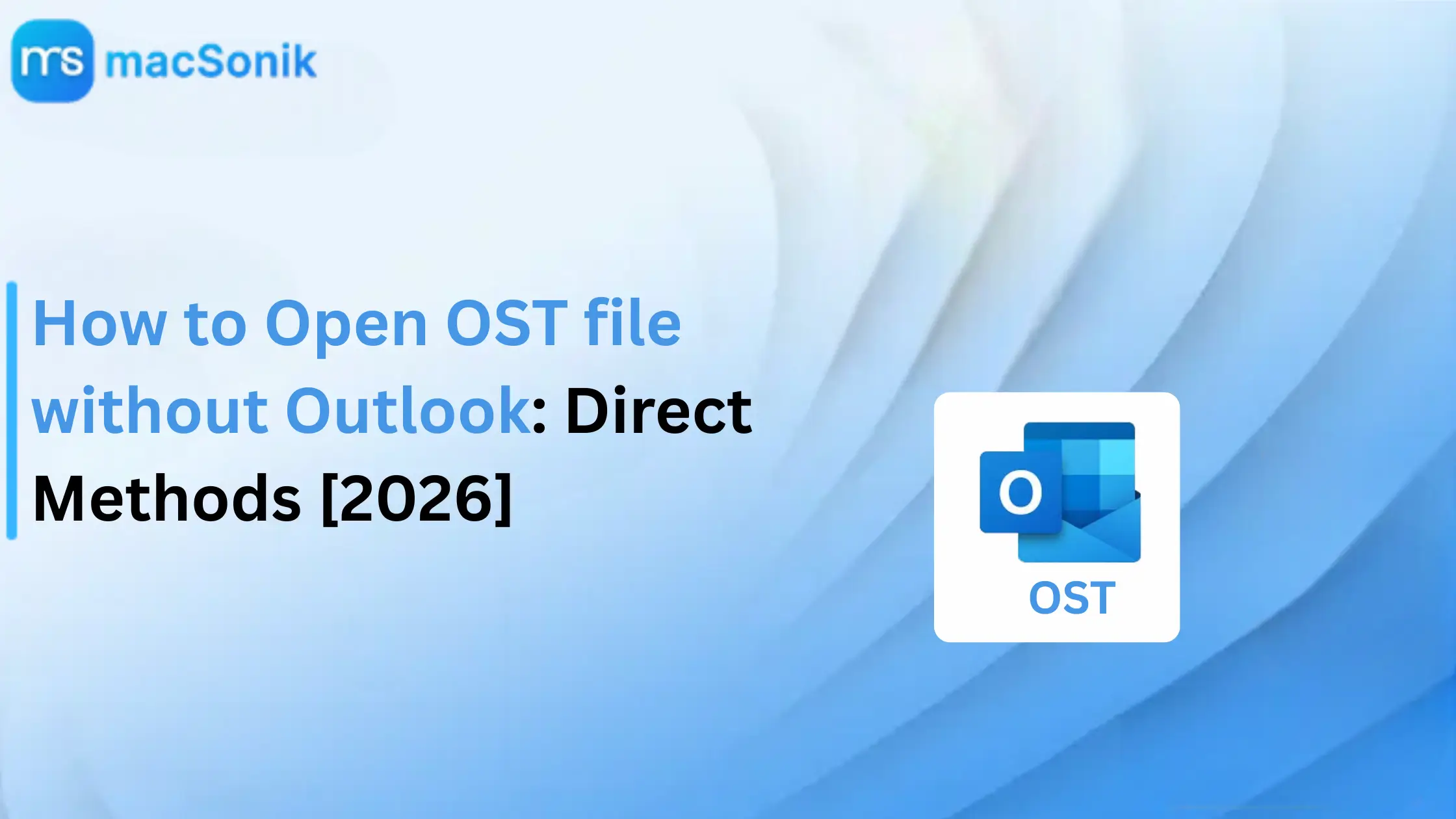 How to Open OST file without Outlook on Mac : Direct Methods [2026]