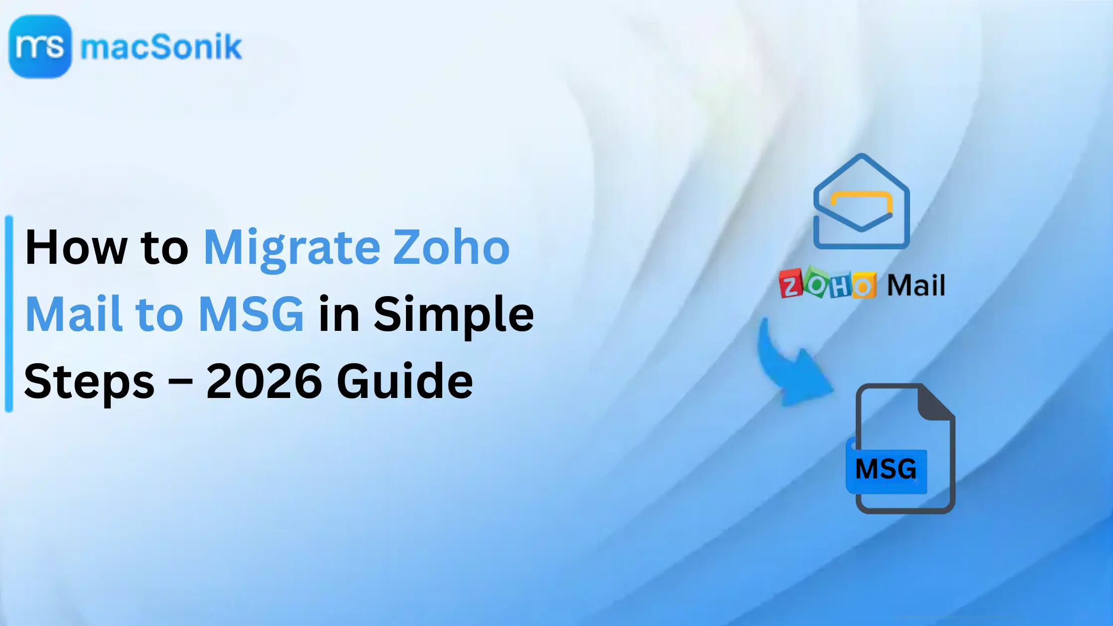 How to Migrate Zoho Mail to MSG in Simple Steps – 2026 Guide