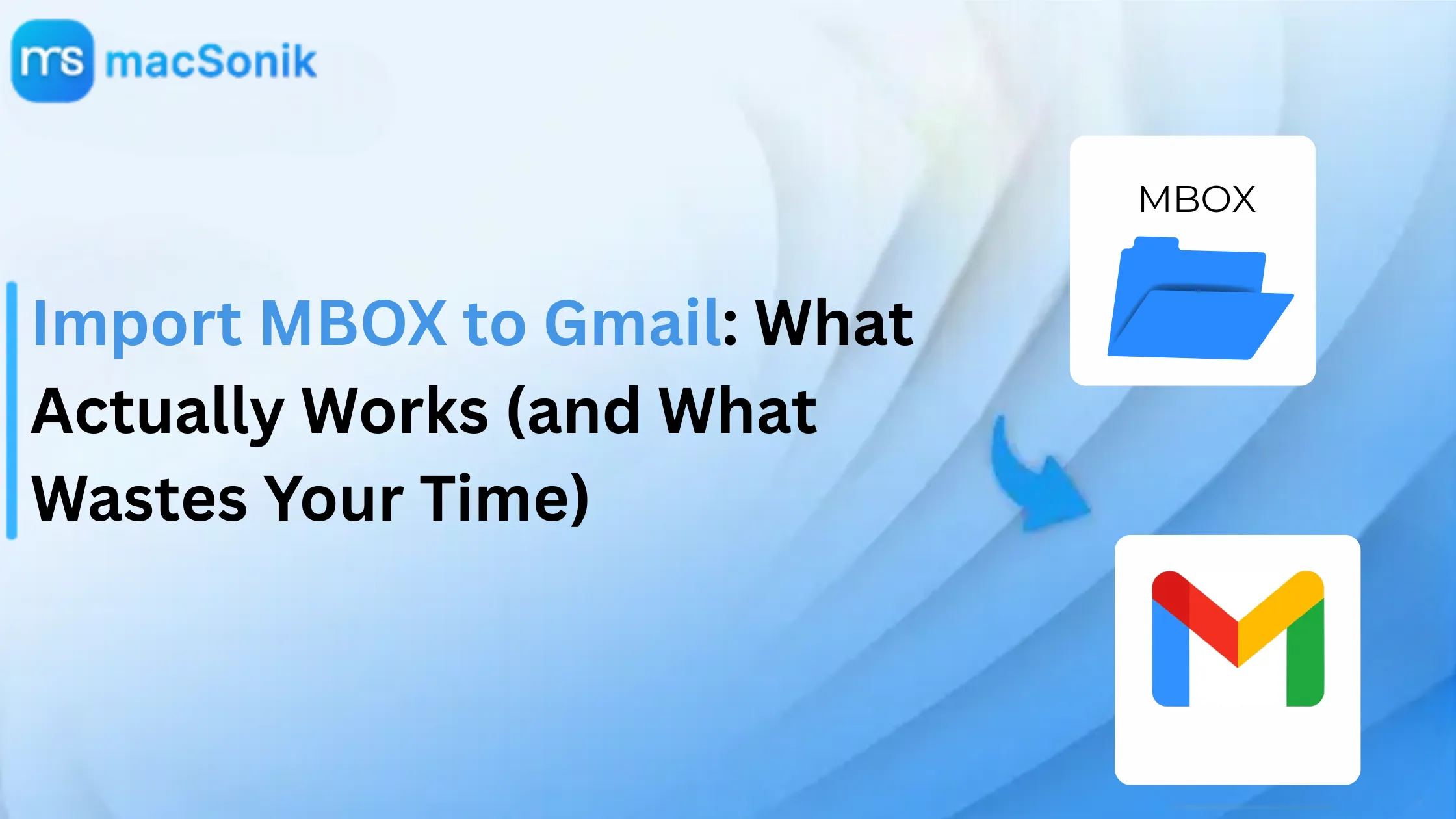 Import MBOX to Gmail: What Actually Works (and What Wastes Your Time)