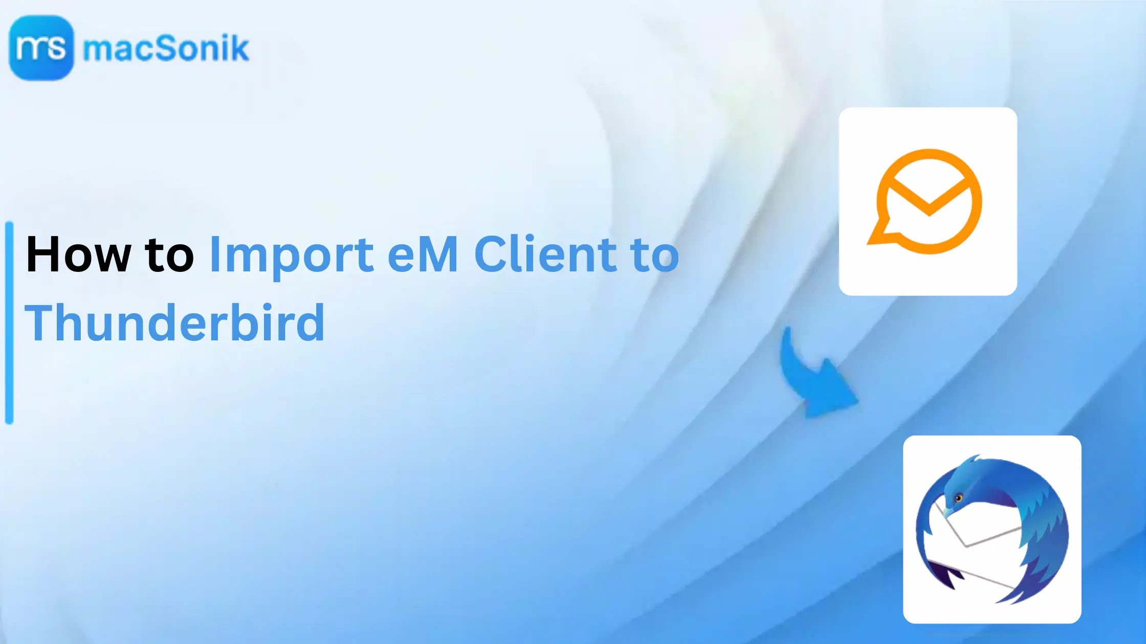 How to Import eM Client to Thunderbird