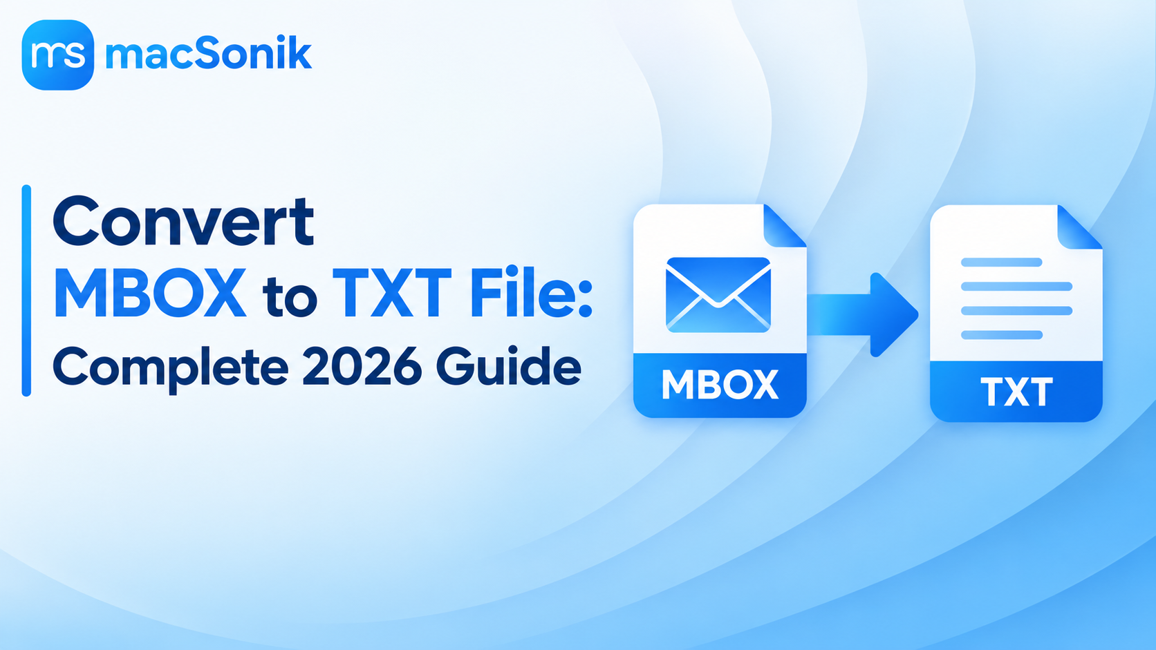 Convert MBOX to TXT File: Complete 2026 Guide