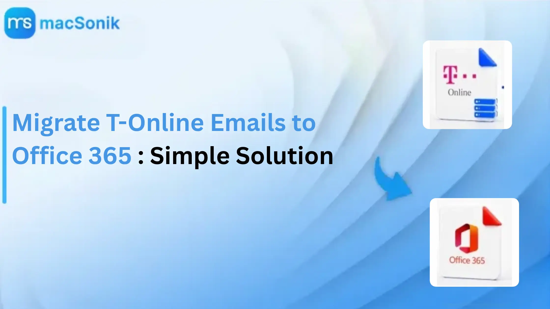 Migrate T-Online Emails to Office 365: Simple Solution